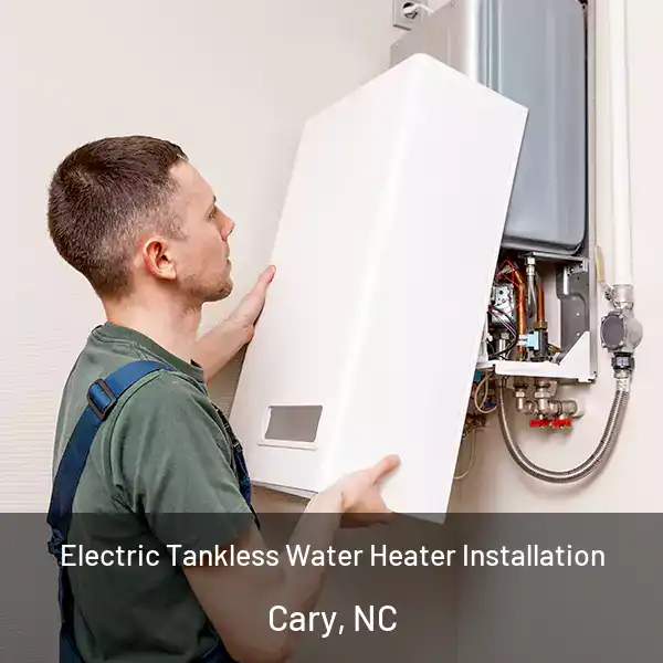  Electric Tankless Water Heater Installation Cary, NC