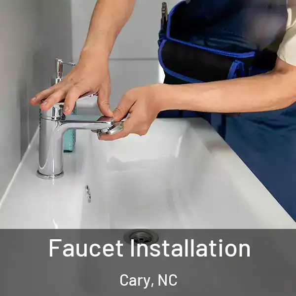  Faucet Installation Cary, NC