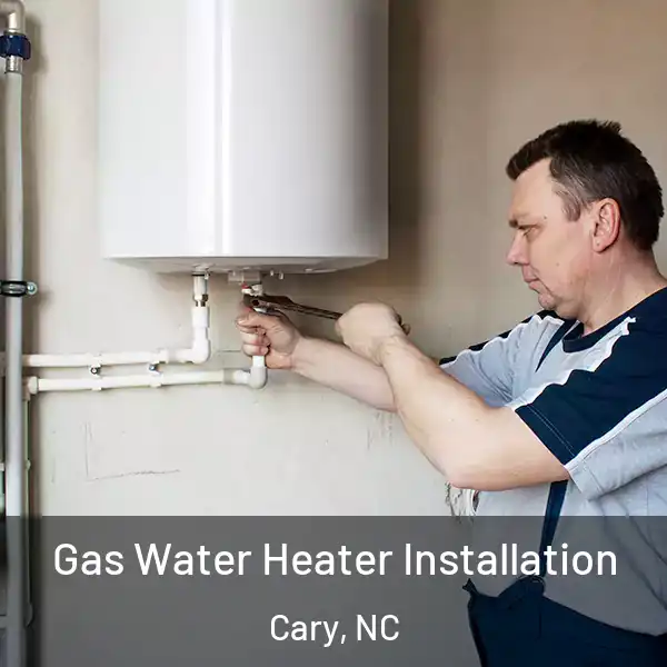  Gas Water Heater Installation Cary, NC