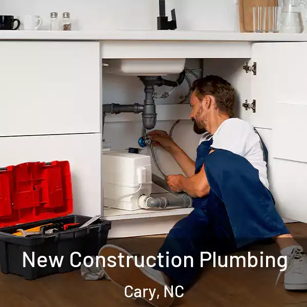  New Construction Plumbing Cary, NC