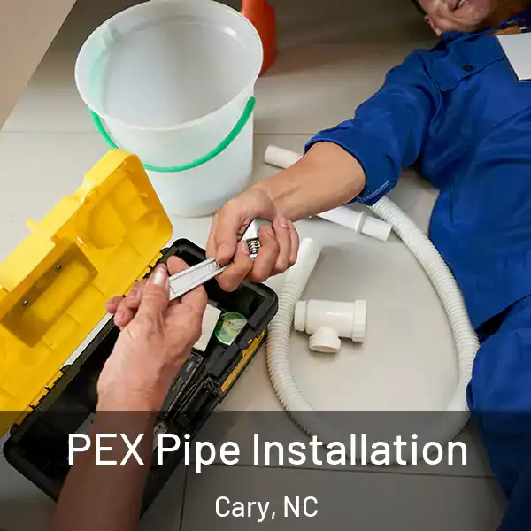  PEX Pipe Installation Cary, NC