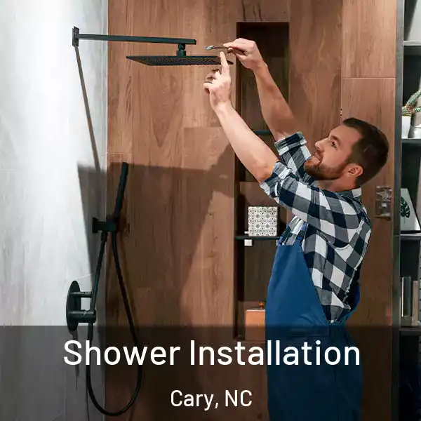  Shower Installation Cary, NC