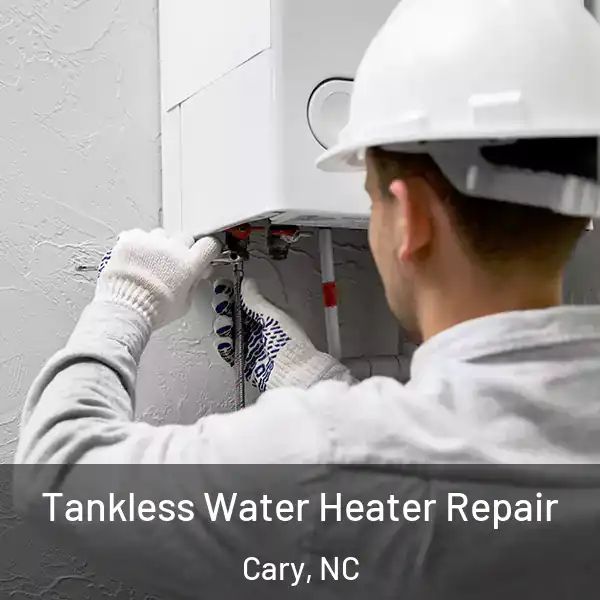  Tankless Water Heater Repair Cary, NC