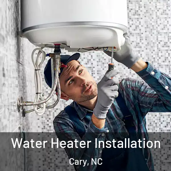  Water Heater Installation Cary, NC